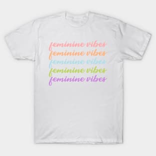 Feminine Vibes T-Shirt